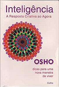 Livro Inteligência - a Resposta Criativa ao Agora Autor Osho (2004) [usado]