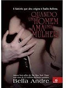 Livro Quando um Homem Ama Uma Mulher Autor Andre, Bella (2015) [usado]