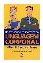 Livro Desvendando os Segredos da Linguagem Corporal Autor Allan & Barbara Pease (2005) [seminovo]