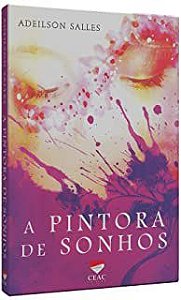 Livro Pintora dos Sonhos,a Autor Salles, Adeilson [usado]