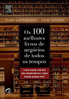 Livro os 100 Melhores Livros de Negócios de Todos os Tempos Autor Sattersten ,todd [usado]