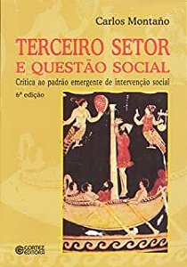 Livro Terceiro Setor e Questão Social: Crítica ao Padrão Emergente de Intervenção Social Autor Montaño, Carlos (2010) [usado]