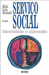 Livro Serviço Social Identidade e Alienação Autor Martinelli, ,maria Lucia (2011) [usado]
