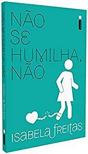 Livro Não Se Humilha Não Autor Freitas, Isabela (2020) [usado]
