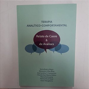 Livro Terapia Analítico-comportamental: Relato de Casos & de Análises Autor Meyer, Sonia Beatriz e Outros (2015) [novo]