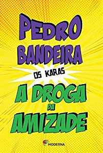 Livro Droga da Amizade (os Karas), a Autor Bandeira , Pedro (2019) [seminovo]