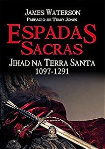 Livro Espadas Sacras : Jihad na Terra Santa Autor Waterson,james (2012) [usado]