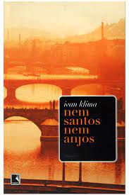 Livro Nem Santos Nem Anjos Autor Klíma, Ivan (2006) [usado]