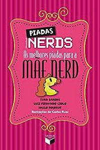 Livro Piadas Nerds- as Melhores Piadas para a Mãe Nerd Autor Baroni, Ivan (2012) [usado]