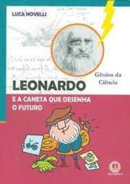 Livro Leonardo da Vinci e a Caneta que Desenha o Futuro Autor Novelli, Luca (2008) [usado]