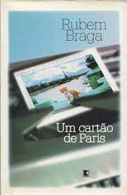 Livro um Cartão de Paris Autor Braga, Rubem (1997) [usado]