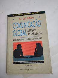 Livro Comunicação Global - a Mágica da Influência Autor Ribeiro, Dr. Lair (1993) [usado]