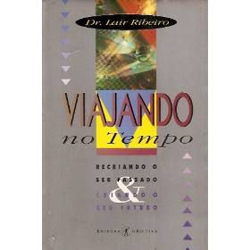 Livro Viajando no Tempo Autor Ribeiro, Dr Lair (1994) [usado]
