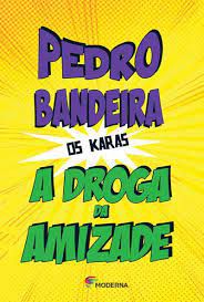 Livro Droga da Amizade, a ( os Karas) Autor Bandeira, Pedro (2014) [usado]