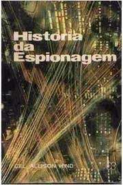 Livro História da Espionagem Autor Hind, Cel. Allison (1963) [usado]