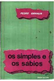 Livro Simples e os Sábios, os Autor Granja, Pedro (1971) [usado]