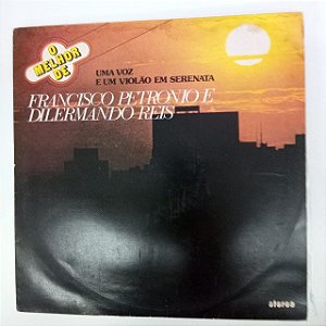 Disco de Vinil Francisco Petrônio - Uma Voz e um Violão em Seresta Interprete Francisco Petrônio e Dilermando Reis (1976) [usado]