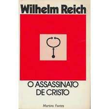 Livro o Assassinato de Cristo Autor Reich, Wilhelm (1982) [usado]