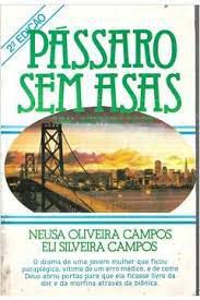 Livro Pássaro sem Asas - Uma Aventura de Fé Autor Campos, Neusa e Eli [usado]