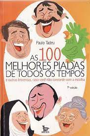 Livro 100 Melhores Piadas de Todos os Tempos , as Autor Tadeu, Paulo (2005) [usado]