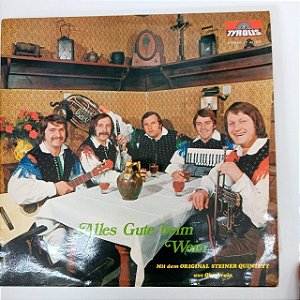 Disco de Vinil Alles Gute Beim Wein - Mit Dem Original Steiner Quintet Aus Obertrain Interprete Mit Dem Original Steiner Quintet Aus Oberkrain [usado]