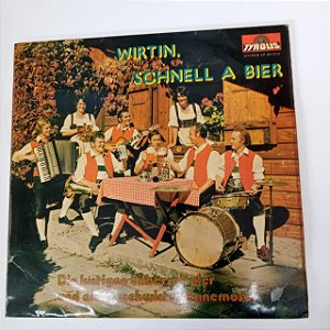 Disco de Vinil Wirtin , Schell a Bier Interprete Die Lustigen Silberspitzler Und Die Cesehwister Ennemoser [usado]