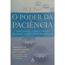 Livro Poder da Paciência, o Autor Ryan, M.j. (2006) [usado]