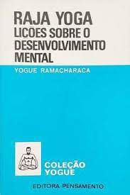 Livro Raja Yoga: Lições sobre o Desenvolvimento Mental Autor Ramacharaca, Yogue [usado]