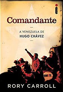 Livro Comandante: a Venezuela de Hugo Chávez Autor Carroll, Rory (2013) [usado]