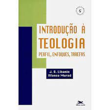 Livro Introdução À Teologia - Perfil, Enfoques, Tarefas Autor Libanio, J.b. (2005) [usado]