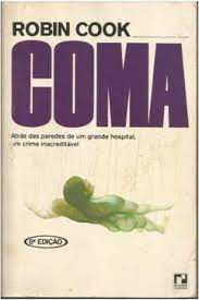 Livro Coma- Atrás das Paredes de um Grande Hospital, um Crime Inacreditável Autor Cook, Robin (1977) [usado]