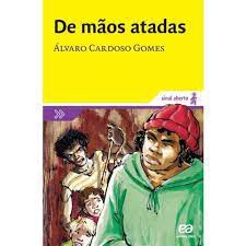 Livro de Mãos Atadas ( Série Sinal Aberto) Autor Gomes, Álvaro Cardoso (2007) [usado]