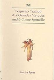 Livro Pequeno Tratado das Grandes Virtudes Autor Andre Comte-sponville (2007) [usado]