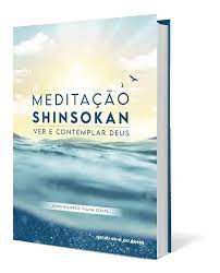 Livro Meditação Shinsokan- Ver e Contemplar Deus Autor Costa , João Ricardo Viana (2021) [usado]