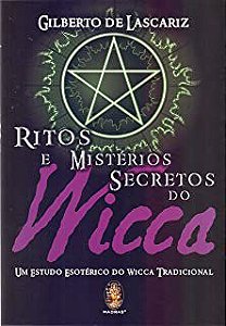 Livro Ritos e Mistérios Secretos do Wicca Autor Lascariz, Gilberto de (2017) [usado]