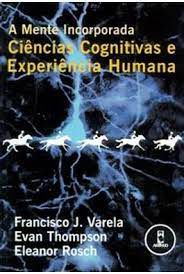 Livro Mente Incorporada Ciências Cognitivas e Experiência Humana, a Autor Varela, Francisco J. e Outros (2003) [usado]