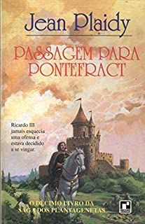 Livro Passagem para Pontefract- o Décimo Livro da Saga dos Plantagenetas Autor Plaidy, Jean (1996) [usado]