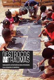 Livro Destroços e Traumas: Embasamentos Antroposóficos para Intervenções com a Pedagogia de Emergência Autor Ruf, Bernd (2014) [usado]