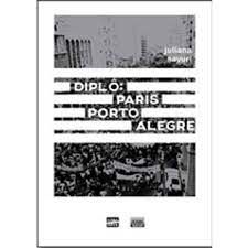 Livro Diplô: Paris Porto Alegre Autor Sayuri, Juliana (2016) [usado]