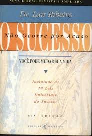 Livro o Sucesso Não Ocorre por Acaso- Você Pode Mudar sua Vida Autor Ribeiro, Dr. Lair (1992) [usado]
