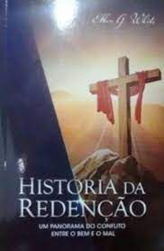 Livro História da Redenção: um Panorama do Conflito entre o bem e o Mal Autor White, Ellen G. (2014) [seminovo]