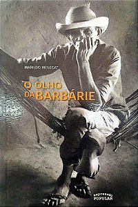 Livro o Olho da Barbárie Autor Menegat, Marildo (2006) [usado]