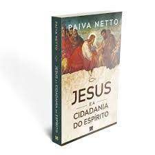 Livro Jesus e a Cidadania do Espírito Autor Netto, Paiva (2019) [usado]