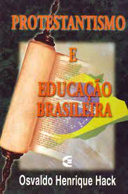 Livro Protestantismo e Educação Brasileira Autor Hack, Osvaldo Henrique (2000) [usado]
