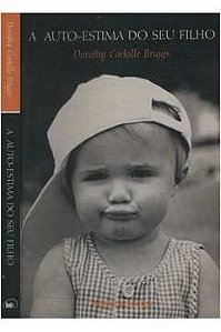 Livro a Auto-estima do seu Filho Autor Briggs, Dorothy Corkille (2000) [usado]