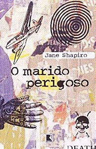 Livro Marido Perigoso, o Autor Shapiro, Jane (2002) [usado]