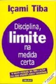 Livro Disciplina, Limite na Medida Certa Autor Tiba, Içami (1996) [usado]