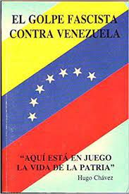 Livro El Golpe Fascista contra Venezuela Autor Chávez, Hugo (2003) [usado]