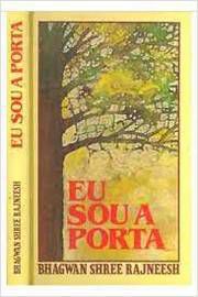 Livro Eu Sou a Porta Autor Rajneesh, Bhagwan Shree (1975) [usado]