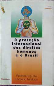 Livro Proteção Internacional dos Direitos Humanos e o Brasil, a Autor Augusto, Antônio e Cançado Trindade (2000) [usado]